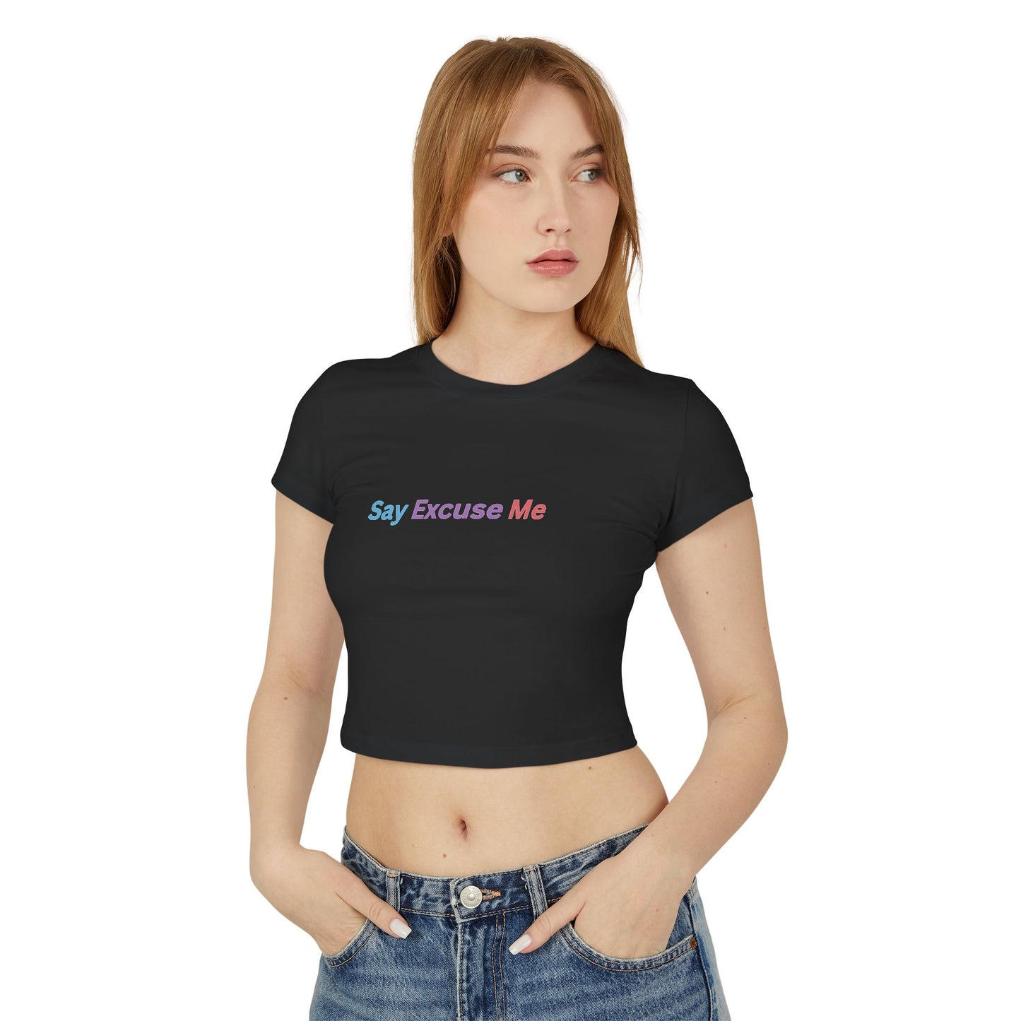 Say Excuse Me Cute Statement Top - Women's Baby Tee