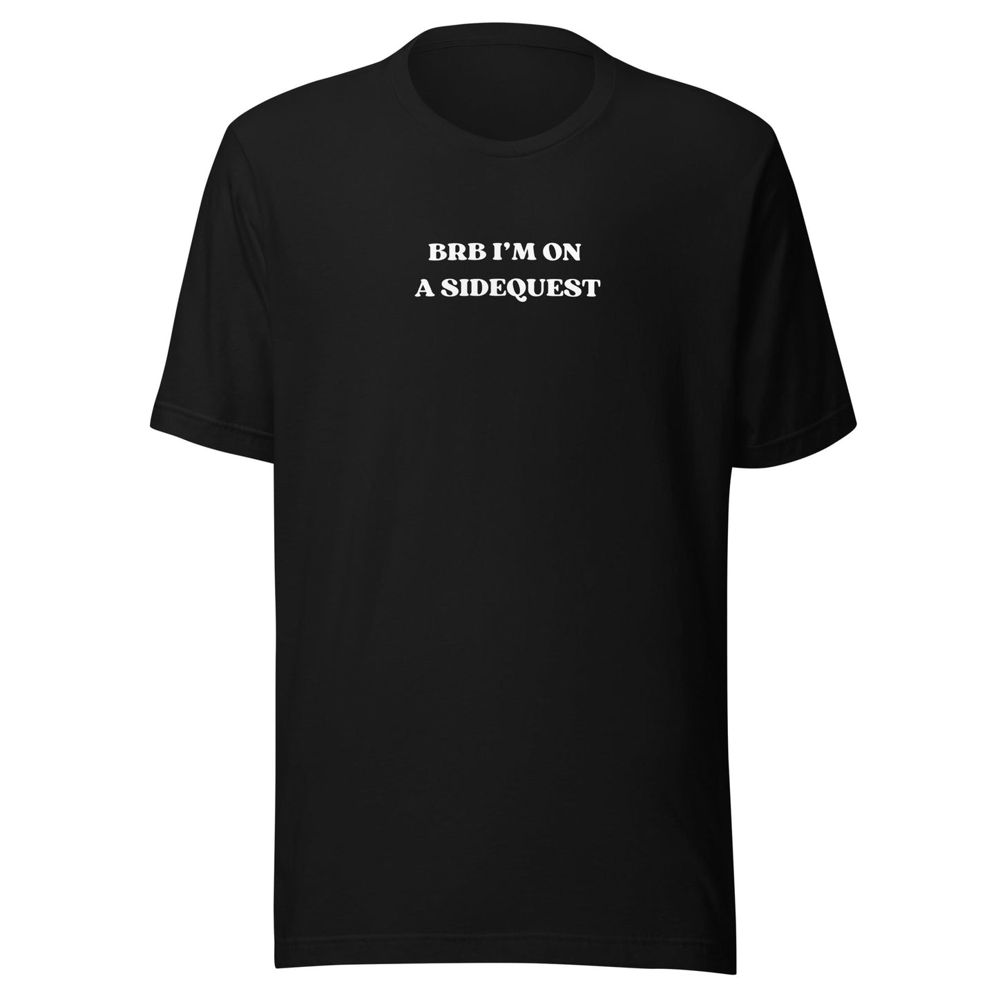 BRB I'm on a Sidequest - Unisex t-shirt Rave Day