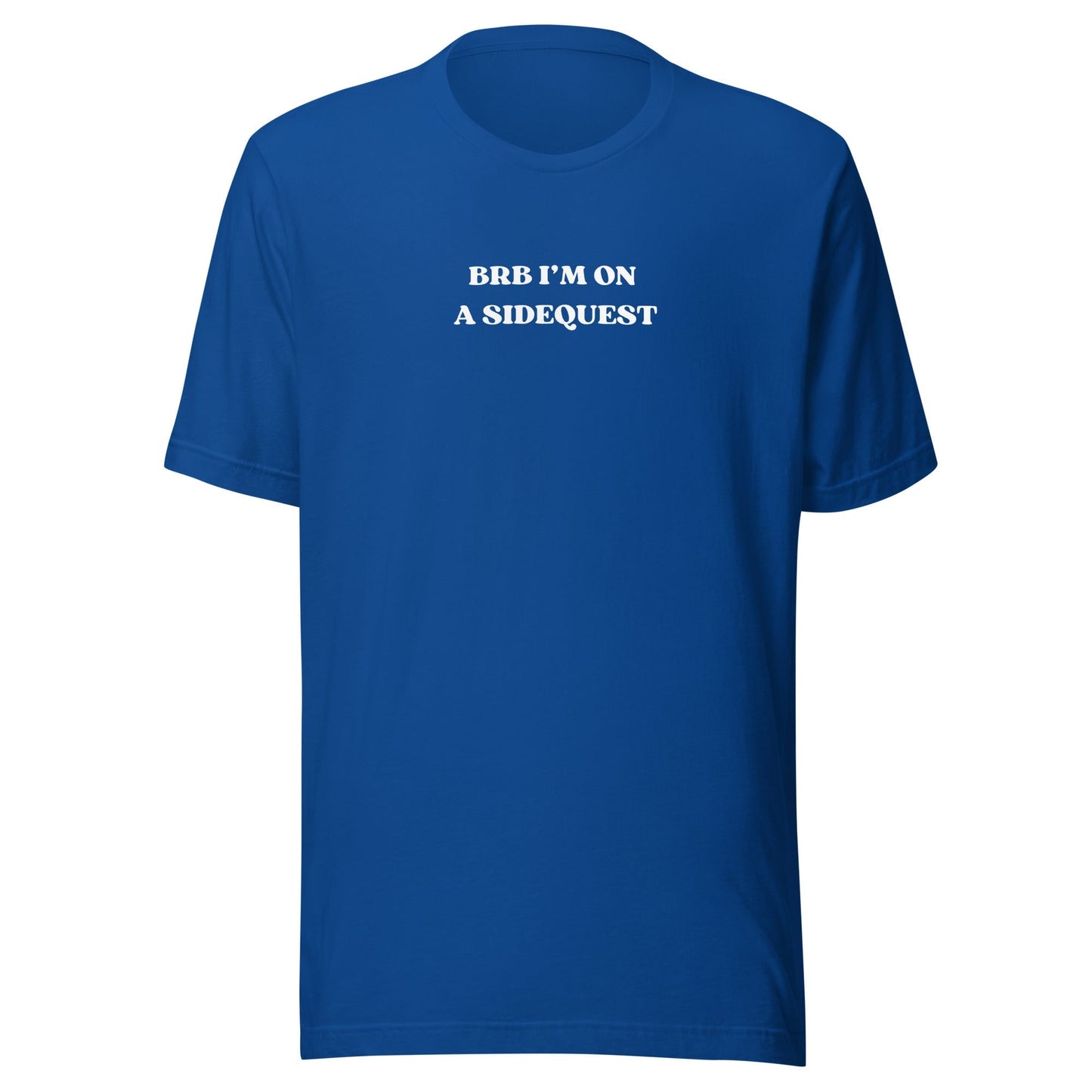 BRB I'm on a Sidequest - Unisex t-shirt Rave Day