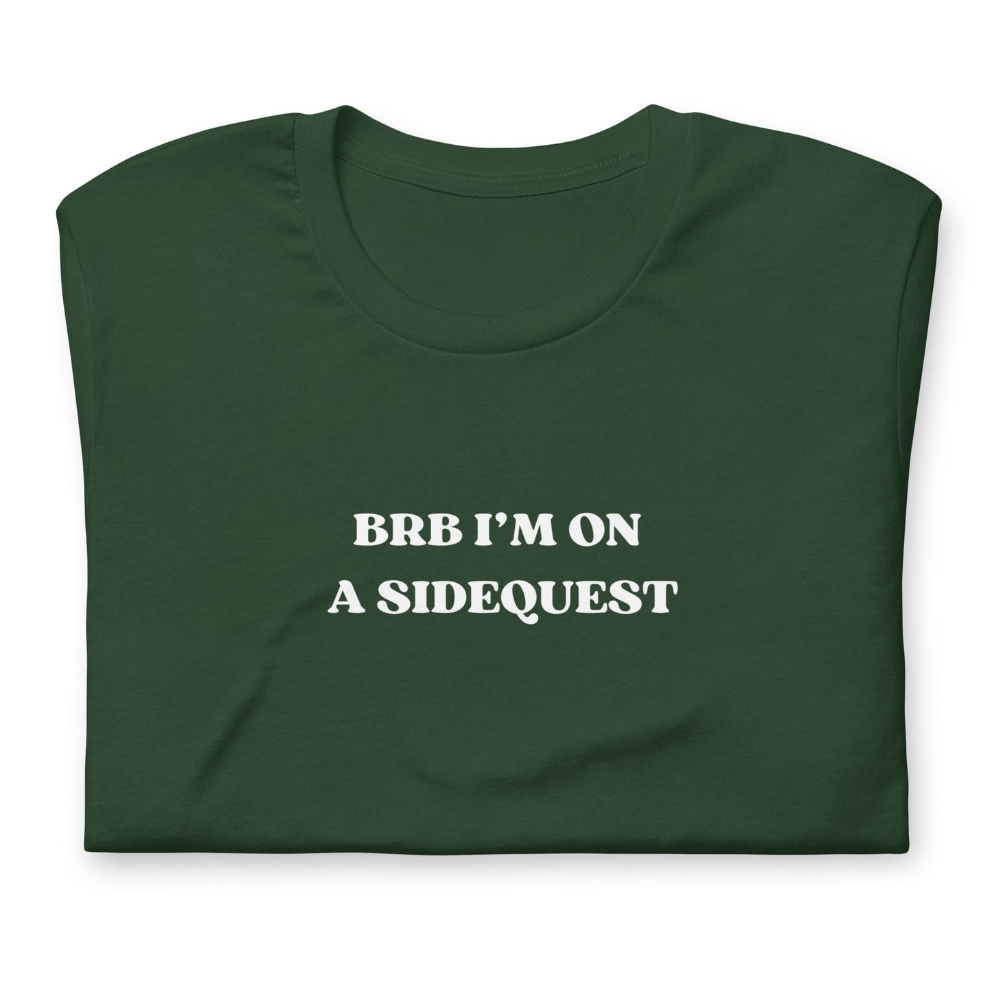 BRB I'm on a Sidequest - Unisex t-shirt Rave Day Forest S