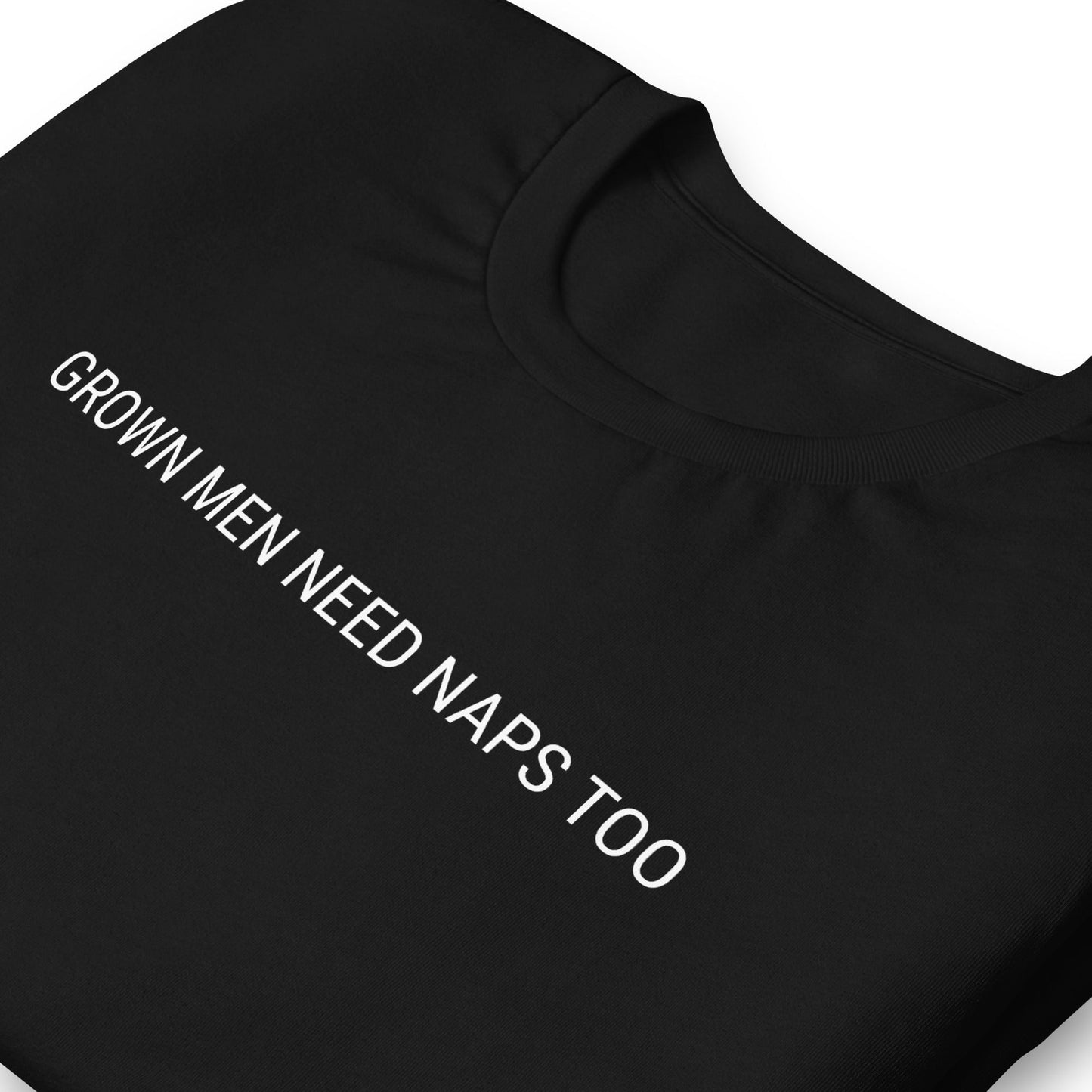 Grown Men Need Naps Too - Unisex t-shirt Rave Day