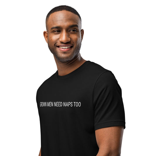 Grown Men Need Naps Too - Unisex t-shirt Rave Day