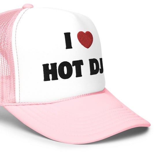 I Love Hot DJs - Foam trucker hat Rave Day