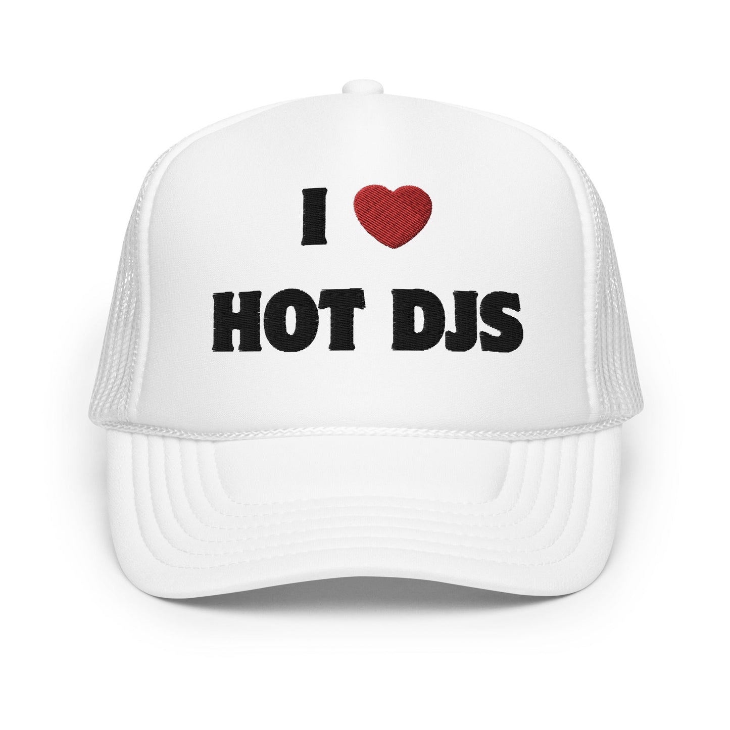 I Love Hot DJs - Foam trucker hat Rave Day White