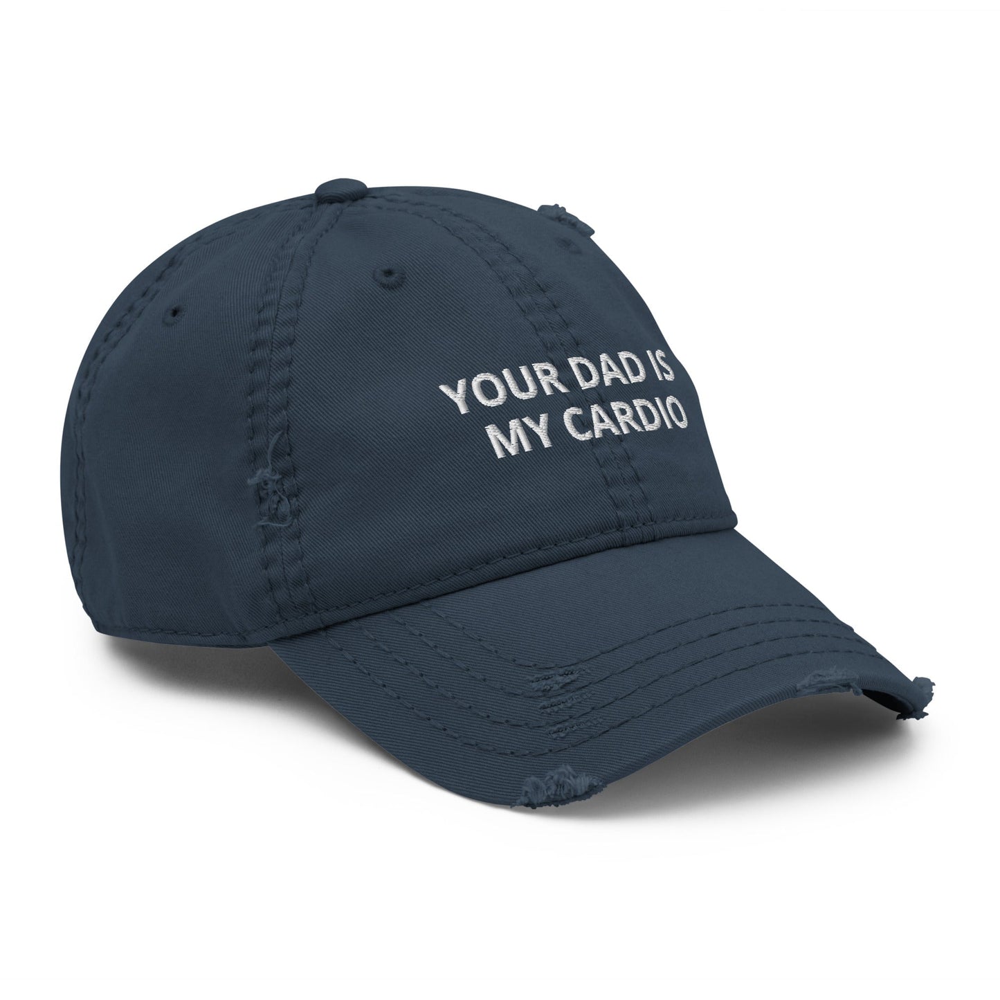 Your Dad is My Cardio - Distressed Dad Hat Rave Day