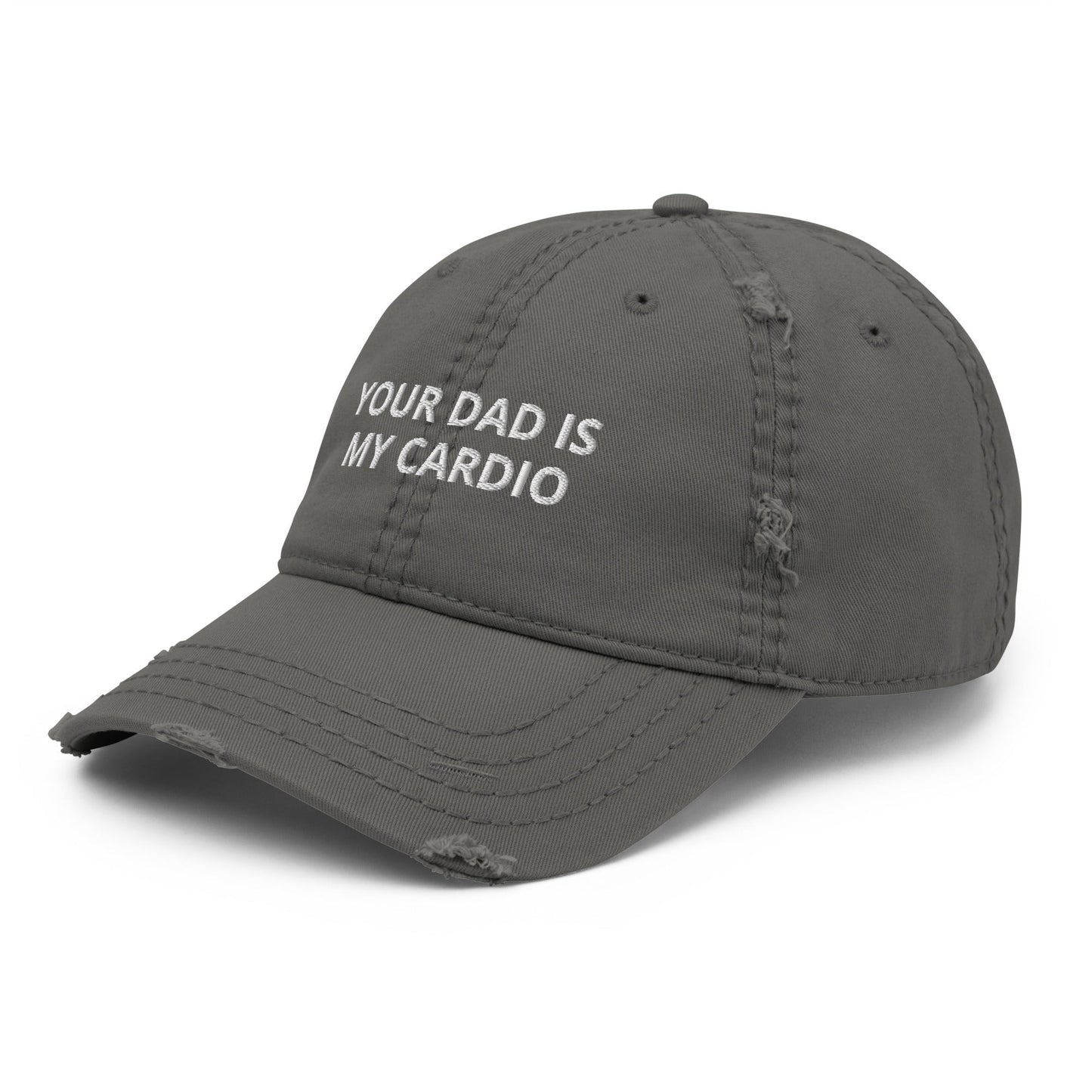 Your Dad is My Cardio - Distressed Dad Hat Rave Day