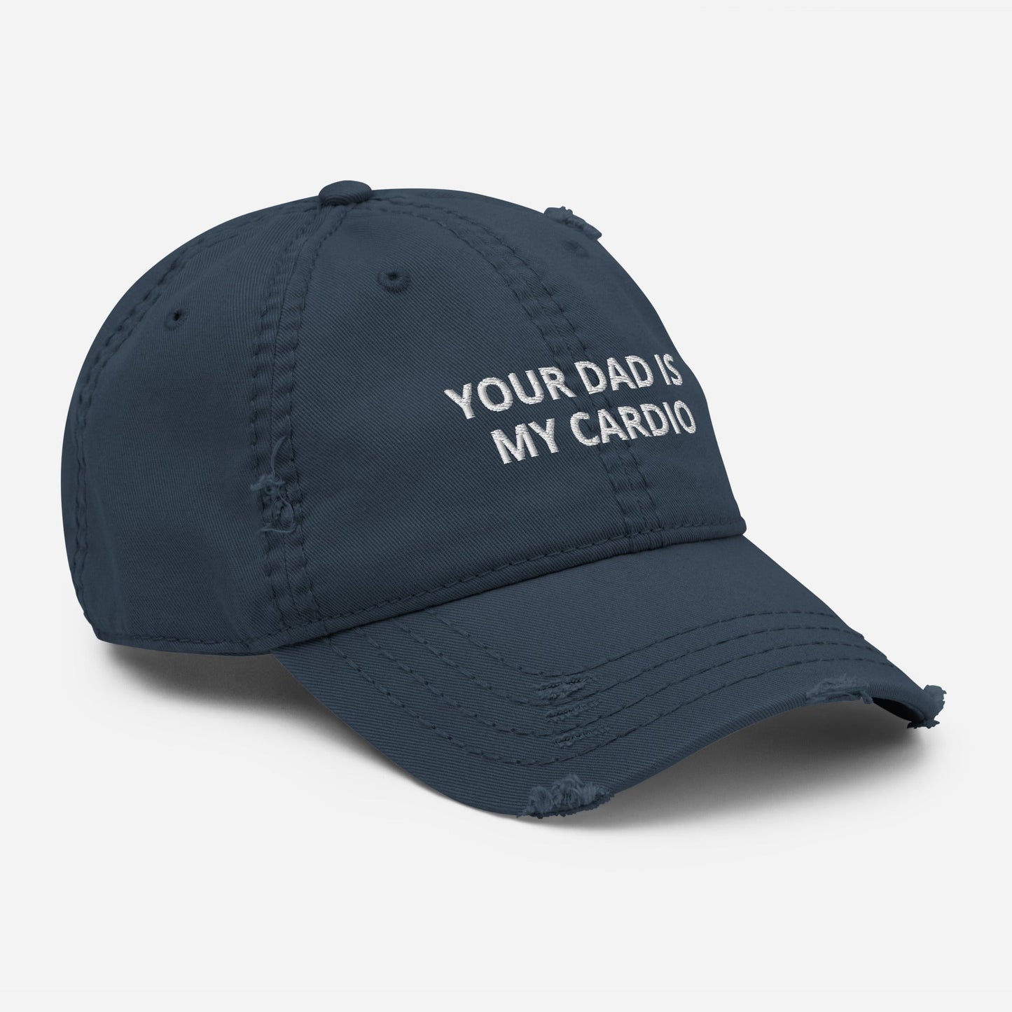 Your Dad is My Cardio - Distressed Dad Hat Rave Day