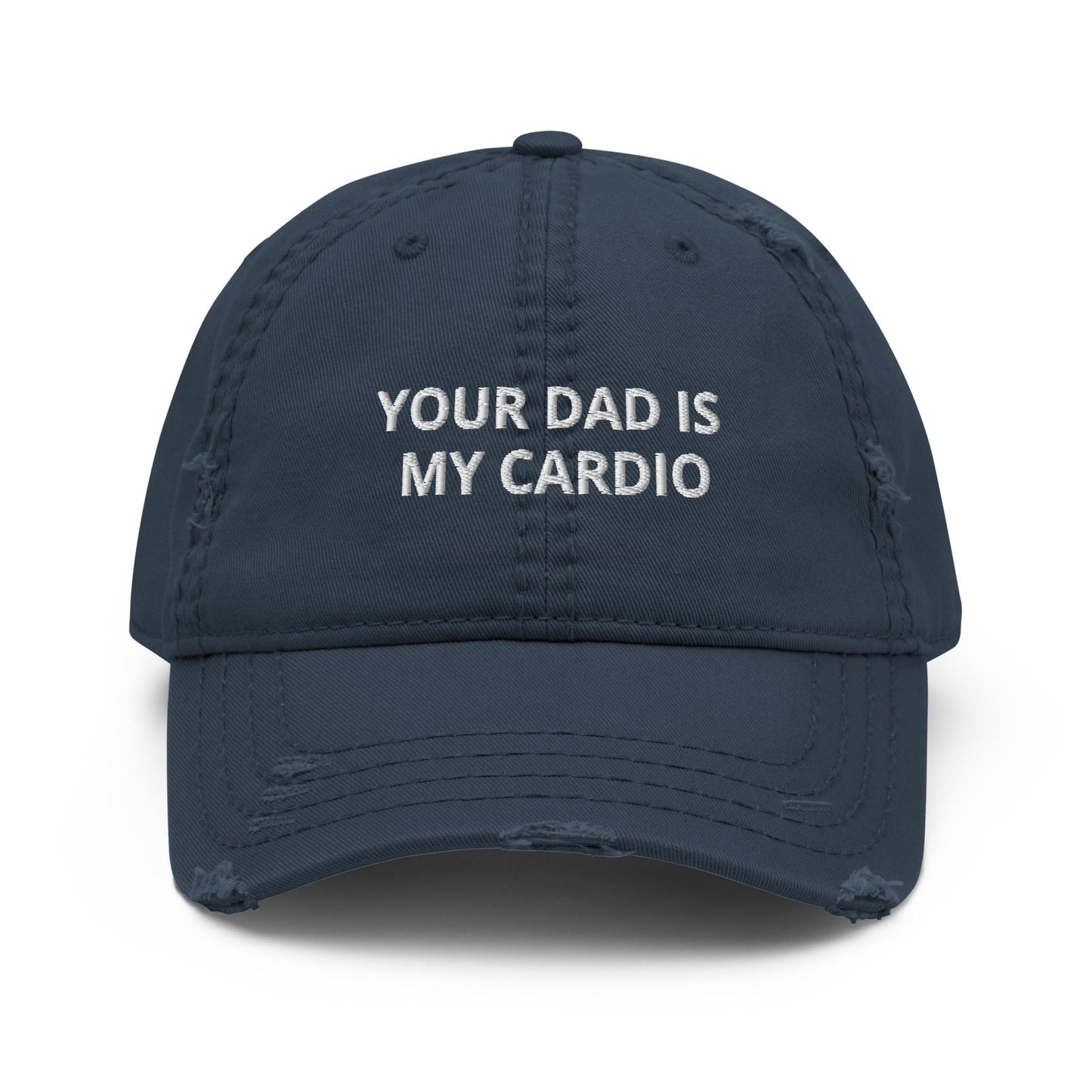Your Dad is My Cardio - Distressed Dad Hat Rave Day Navy