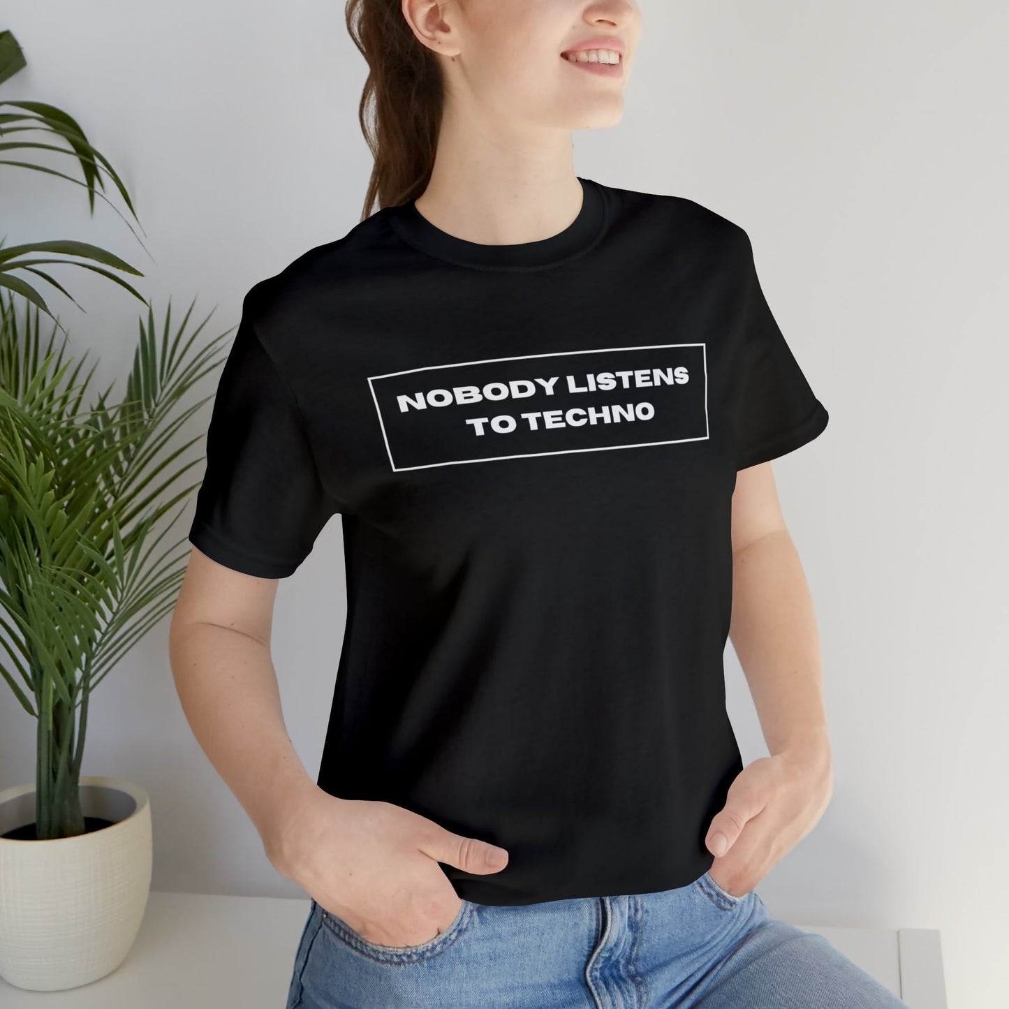 Nobody listens to Techno - Short Sleeve Tee T-Shirt Printify