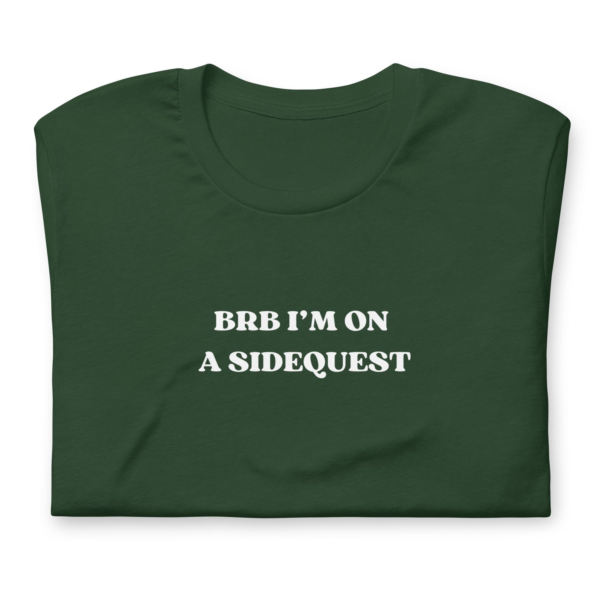 BRB I'm on a Sidequest - Unisex t-shirt Rave Day Forest S 