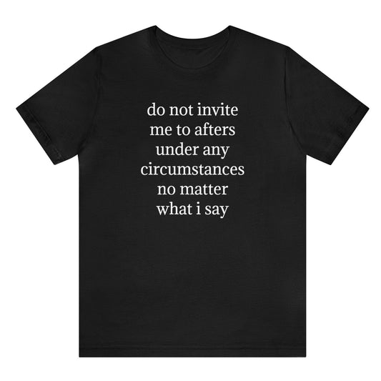 Do Not Invite - T-shirt (Black) T-Shirt Printify Black S 