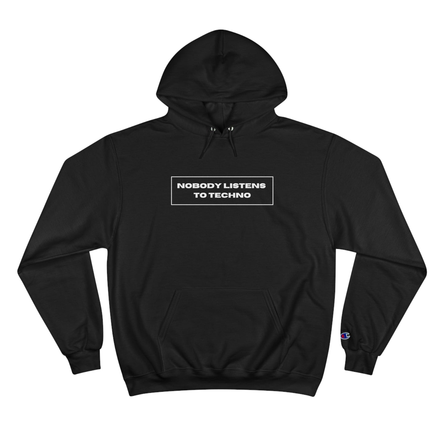 Nobody Listens to Techno - Champion Hoodie Hoodie Printify Black S 